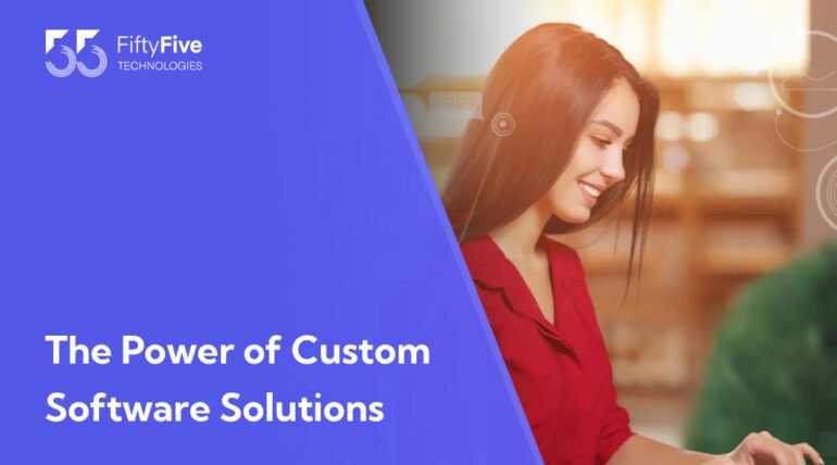 The Power of Custom Software Solutions