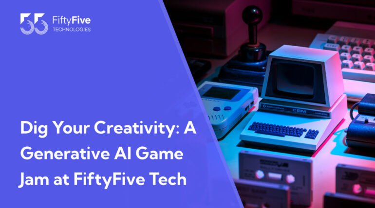 Dig Your Creativity: A Generative AI Game Jam at FiftyFive Tech